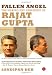 Fallen Angel: The Making and Unmaking of Rajat Gupta