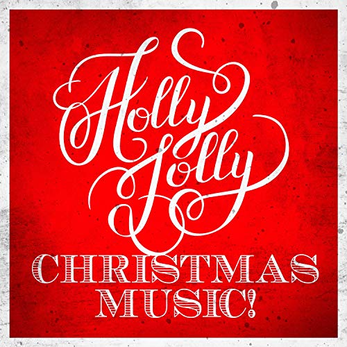 Holly Jolly Christmas Music! Top Christmas Songs, The