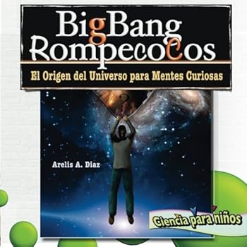 Paperback Big Bang RompecoCos: El Origen del Universo para Mentes Curiosas (Spanish Edition) [Spanish] Book