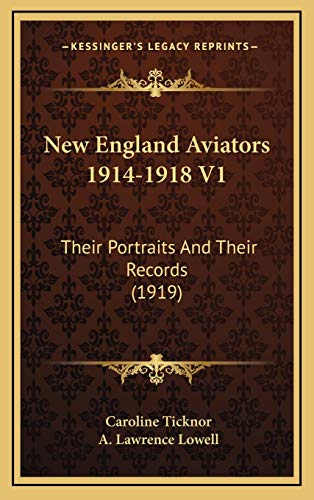 New England Aviators 1914-1918 V1: Their Portraits And Their Records (1919)