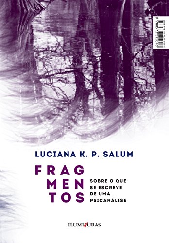 Fragmentos: sobre o que se escreve de uma psicanálise