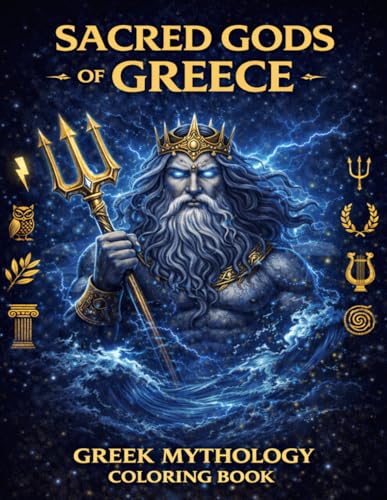 SACRED GODS OF GREECE: 50 Greek Gods, Heroes, and Mythical Creatures Coloring Designs for Adults and Teens A Greek mythology col