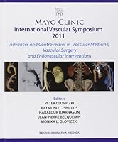 Mayo Clinic - International Vascular Symposium 2011: Advances and Controversies in Vascular Medicine, Vascular Surgery and Endovascular Interventions 8877117230 Book Cover