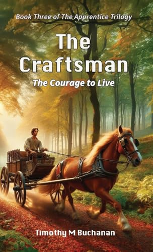 The Craftsman: The Courage to Live (Book Three of The Apprentice Trilogy)