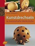  Kunstdrechseln - 14 meisterhafte Werkstücke