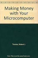 Making money with your microcomputer 0830615067 Book Cover