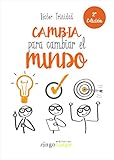 Cambia para Cambiar el Mundo