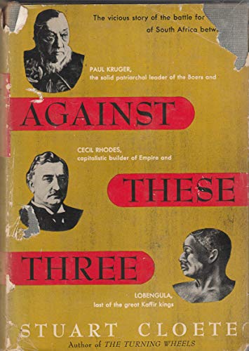 Against these three,: A biography of Paul Kruge... B0007DQ0ZO Book Cover