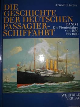 Die Geschichte der deutschen Passagierschiffahrt 1850 bis 1990: 5 Bde.