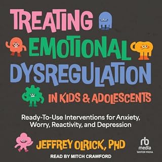 Treating Emotional Dysregulation in Kids & Adolescents cover art