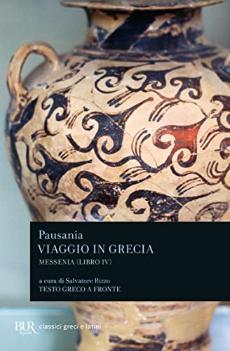 Viaggio in Grecia. Guida antiquaria e artistica. Testo greco a fronte. Messenia (Vol. 4)