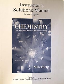 Instructor's Solutions Manual to Accompany Chemistry the Molecular Nature of Matter and Change Second Edition