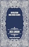  Revolution and Other Essays - Classic Collector Edition (Annotated) (English Edition)