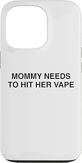 Mommy Needs to Hit Her Vape Funny Unhinged Mom Humor Novelty Case for iPhone 13 Pro