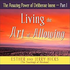 The Amazing Power of Deliberate Intent - Part I Audiolibro Por Esther Hicks arte de portada