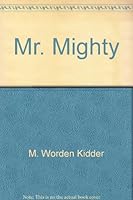 Mr. Mighty B0007EZMMU Book Cover