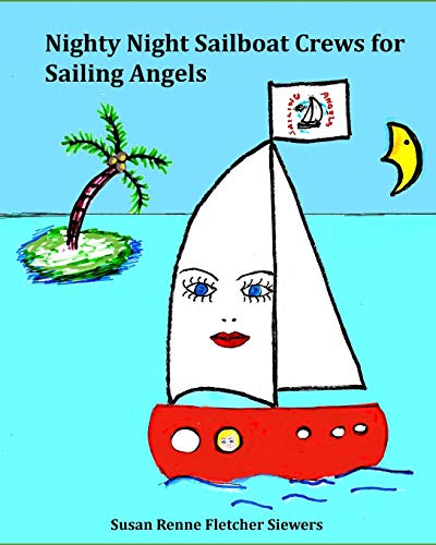 Sailing Angels Crew on Nighty Night Sailboat (Nighty Night Sailboat series)