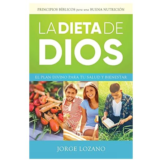 La Dieta de Dios: El plan divino para tu salud y bienestar