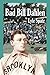 Bad Bill Dahlen: The Rollicking Life and Times of an Early Baseball Star