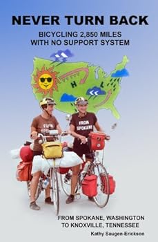 Paperback Never Turn Back: Bicycling 2,850 Miles With No Support System Book