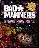 Brave New Meal: Fresh as F*ck Food for Every Table