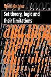 Set Theory, Logic and their Limitations