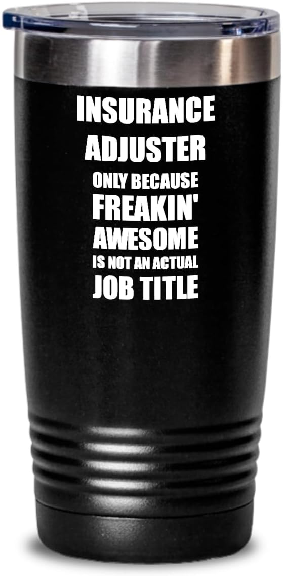 Funny Insurance Adjuster Tumbler Freaking Awesome Gift Idea For Coworker Office Gag Job Title Joke Insulated Cup With Lid Black 30 Oz