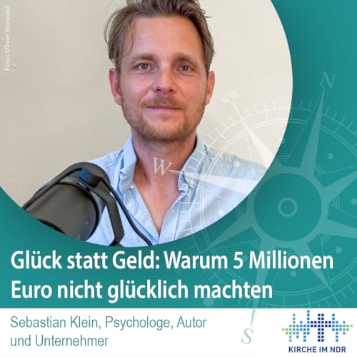 5 Millionen verschenkt – und endlich frei: Sebastian Kleins Weg zum Glück Podcast Por arte de portada