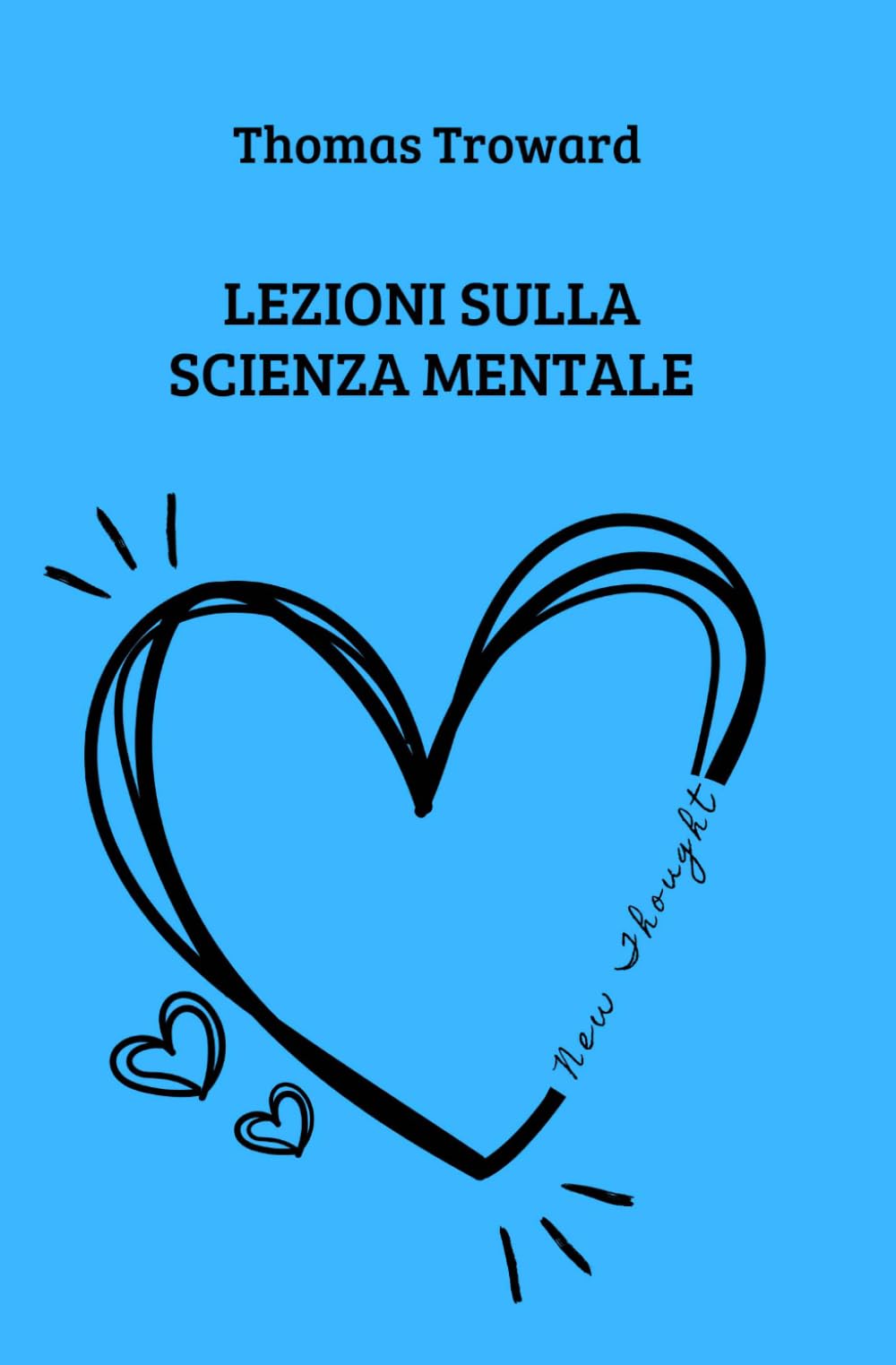 Lezioni sulla Scienza Mentale (New Thought di Giovanna Garbuio)