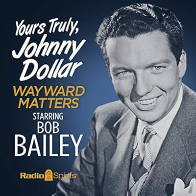 Yours Truly, Johnny Dollar