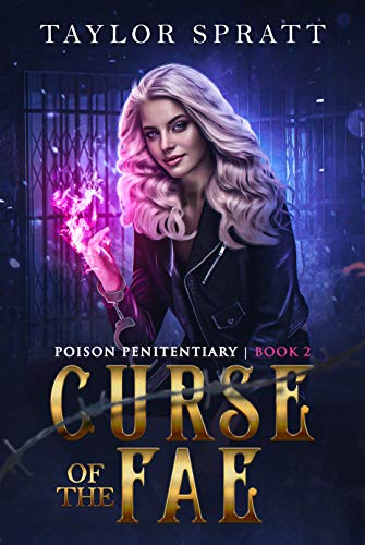 Curse of the Fae : A Dark Fantasy Romance (Poison Penitentiary Book 2)