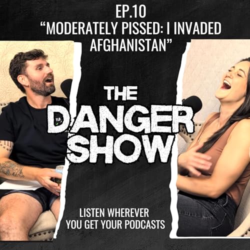 Ep.10 "Moderately Pissed: I invaded Afghanistan" cover art