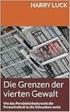  Die Grenzen der vierten Gewalt: Wo das Persönlichkeitsrecht die Pressefreiheit in die Schranken weist