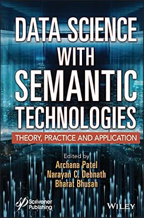 Data Science with Semantic Technologies: Theory, Practice and Application Data Science with Semantic Technologies: Theory, Practice and Application book cover