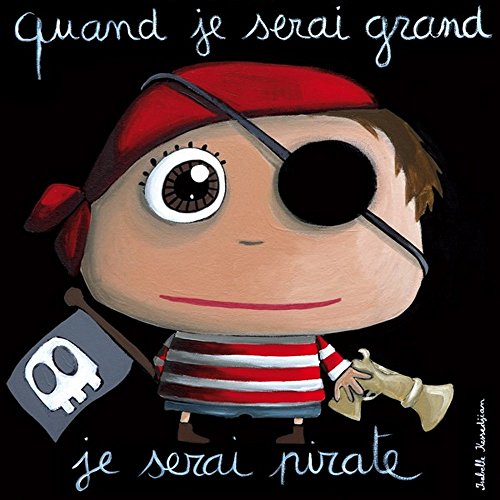 Tableau 'Quand je serai grand, je serai pirate'