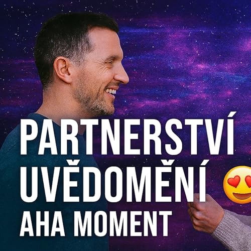 Partnerstv&iacute;_ uvědomněn&iacute; AHA moment😍💞