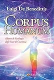 Corpus Humanum. Atlante Di Fisiologia Degli Stati Di Coscienza - 2