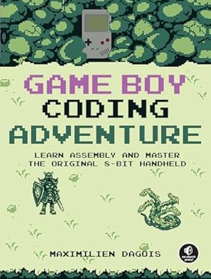 Book cover Game Boy Coding Adventure: Learn Assembly and Master the Original 8-Bit Handheld