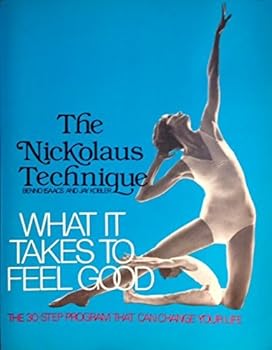Paperback What it takes to feel good: The Nickolaus technique Book