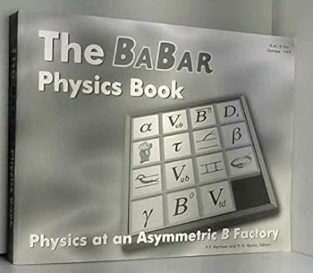 Paperback The BaBar Physics Book: Physics at an Asymmetric B Factory Book