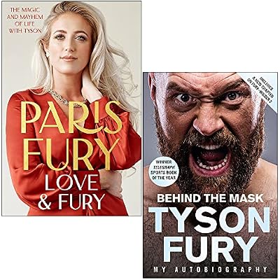 Love and Fury The Magic and Mayhem of Life with Tyson By Paris Fury & Behind the Mask My Autobiography By Tyson Fury 2 Books Collection Set