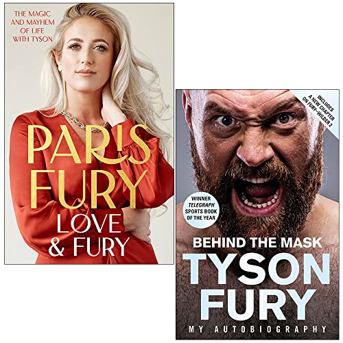 Love and Fury The Magic and Mayhem of Life with Tyson By Paris Fury & Behind the Mask My Autobiography By Tyson Fury 2 Books Collection Set
