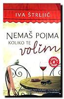Nemas pojma koliko te volim 8652108145 Book Cover