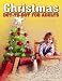 Christmas Dot-to-Dot for Adults: Dot-to-Dot Puzzles from 410 to 705 Dots (Dot to Dot Books for Adults) (Volume 27)