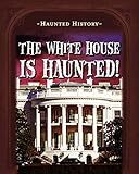 ghost powerkid 16 gewicht  The White House Is Haunted! (Haunted History)