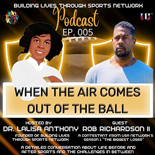 Ep 005 Robert Richardson When The Air Comes Out of The Ball