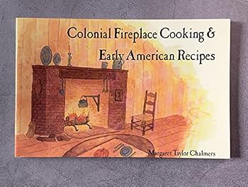 Paperback Colonial Fireplace Cooking & Early American Recipes Book
