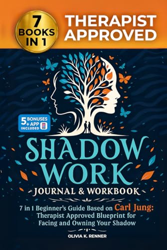 Shadow Work Journal and Workbook – 7 in 1 Beginner’s Guide Based on Carl Jung: Therapist Approved Blueprint for Facing and Owning Your Shadow