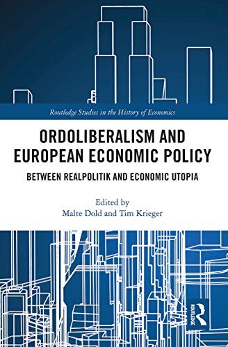 Ordoliberalism and European Economic Policy (Routledge Studies in the History of Economics)