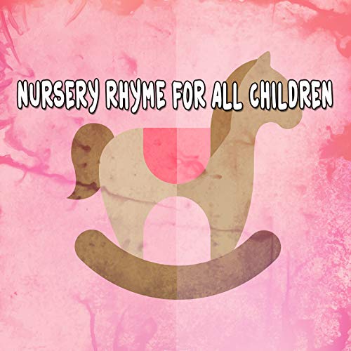 Nursery Rhyme For All Children [Explicit] Nursery Rhymes